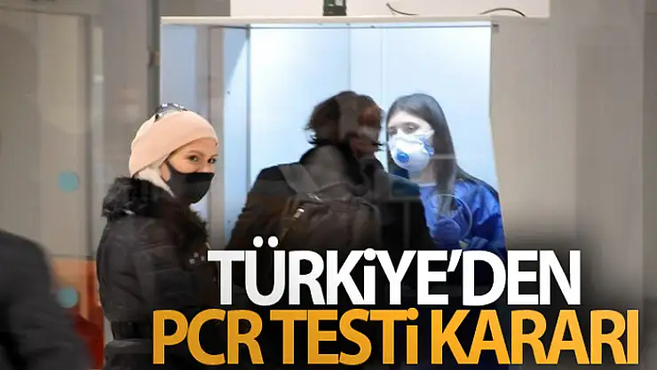 15 Mayıs'tan itibaren Türkiye'ye seyahatlerde 15 ülkeden PCR testi istenmeyecek