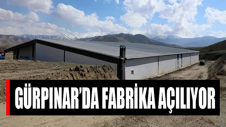 Gürpınar'da fabrika açılıyor