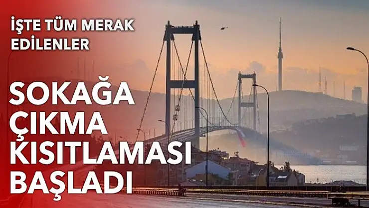 Sokağa çıkma kısıtlaması başladı