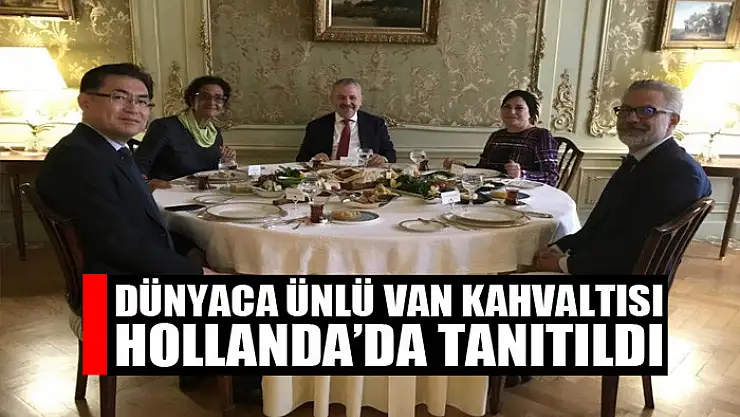 Dünyaca ünlü Van kahvaltısı Hollanda'da tanıtıldı
