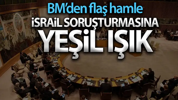 BM'den İsrail'in insan hakları ihlallerinin soruşturulmasına yeşil ışık