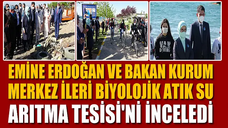Emine Erdoğan ve Bakan Kurum Merkez İleri Biyolojik Atık Su Arıtma Tesisi'ni inceledi
