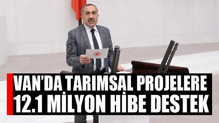 Van'da tarımsal projelere 12.1 milyon hibe destek
