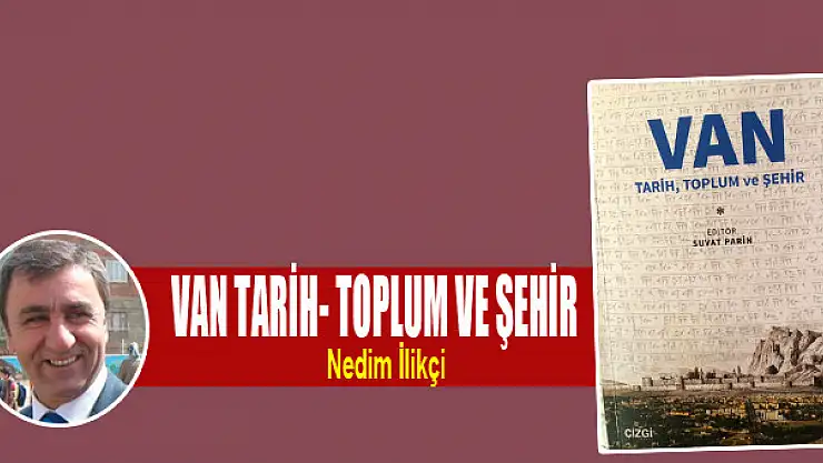 VAN TARİH- TOPLUM VE ŞEHİR