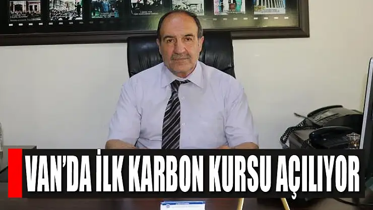 Van'da ilk karbon kursu açılıyor