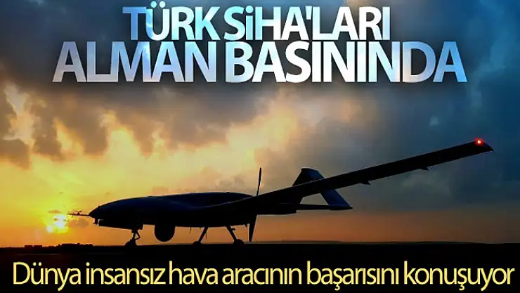 Türk SİHA'ları Alman basınında: 'Türk SİHA'ları ihracatta nasıl en yüksek seviyeye ulaştı'