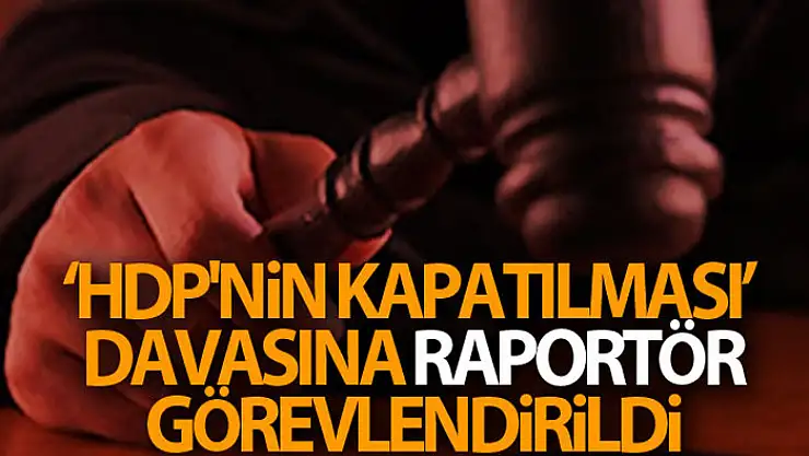HDP'nin kapatılması istemiyle açılan davada flaş gelişme