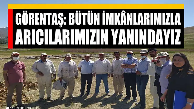 Müdür Görentaş: Bütün imkânlarımızla arıcılarımızın yanındayız