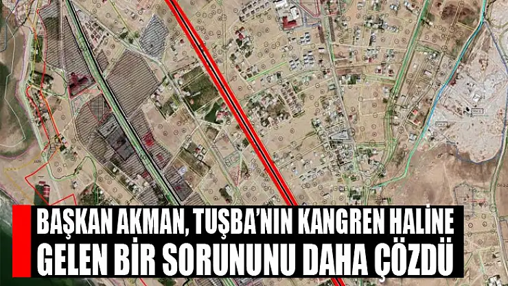 Başkan Akman, Tuşba'nın kangren haline gelen bir sorununu daha çözdü