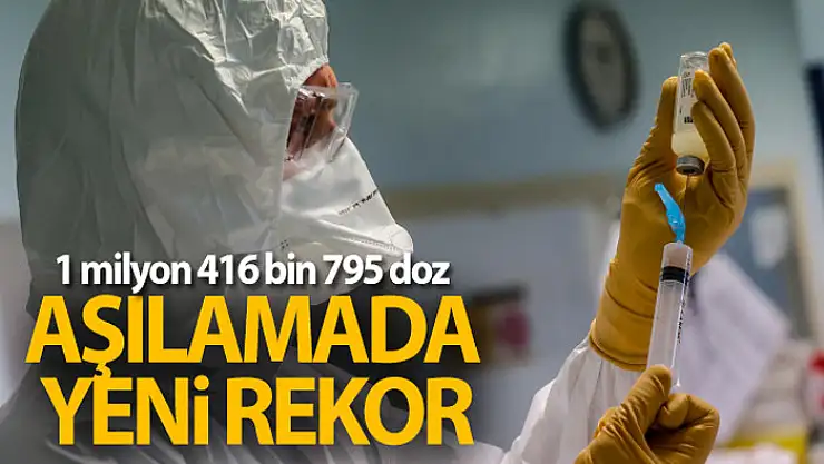 Günlük aşılamada yeni rekor!