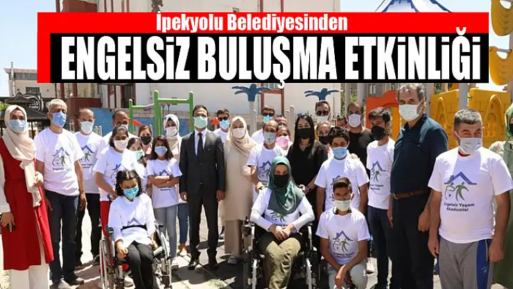 İpekyolu Belediyesinden engelsiz buluşma etkinliği