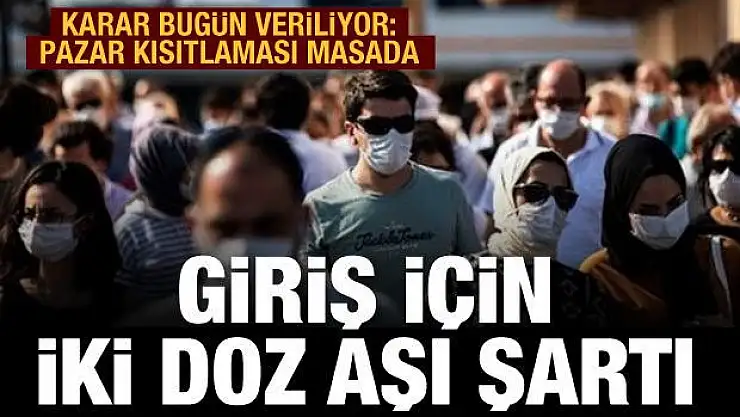 Gözler Kabine Toplantısı'nda! Pazar yasağı masada