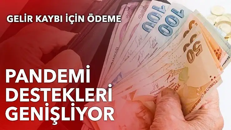 Pandemi destekleri genişliyor