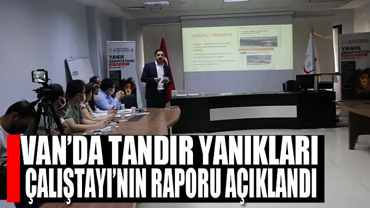 Van'da Tandır Yanıkları Çalıştayı'nın raporu açıklandı