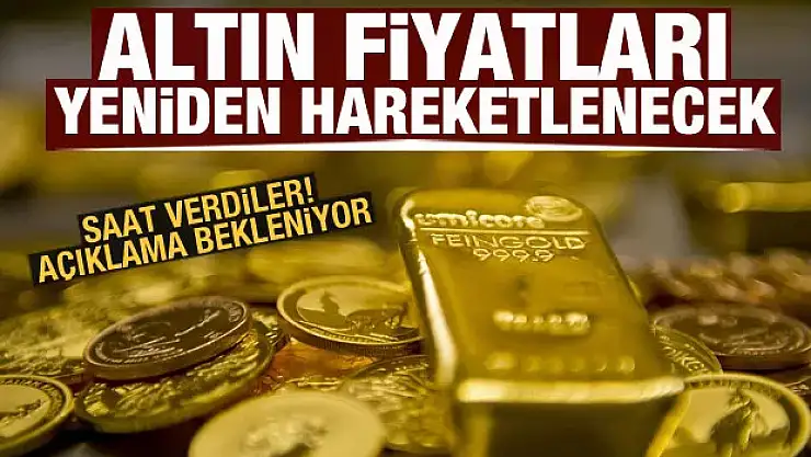 Altın fiyatları bugün yeniden hareketlenebilir