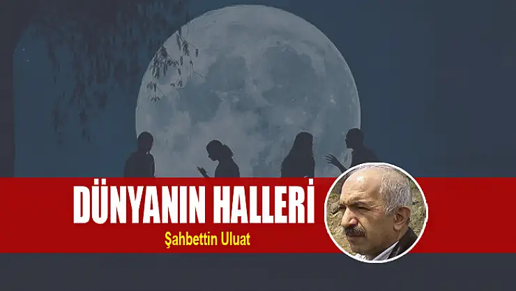 Dünyanın halleri