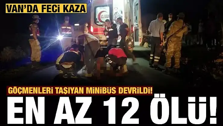  Mültecileri taşıyan minibüs kaza yaptı: 12 ölü, 20 yaralı