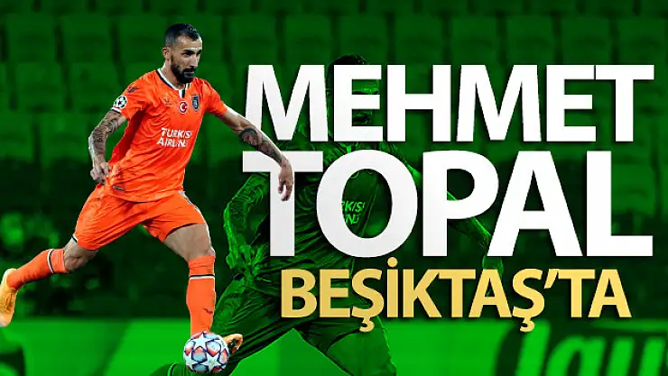 Beşiktaş, Mehmet Topal ile 1 yıllık anlaşma sağladı