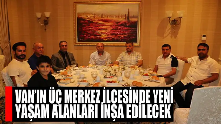 Yeni Yaşam Alanları İnşa Edilecek