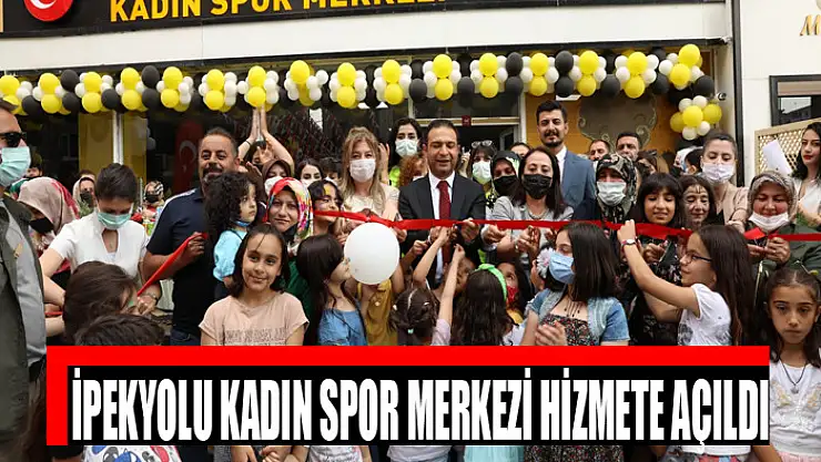 İpekyolu kadın spor merkezi hizmete açıldı