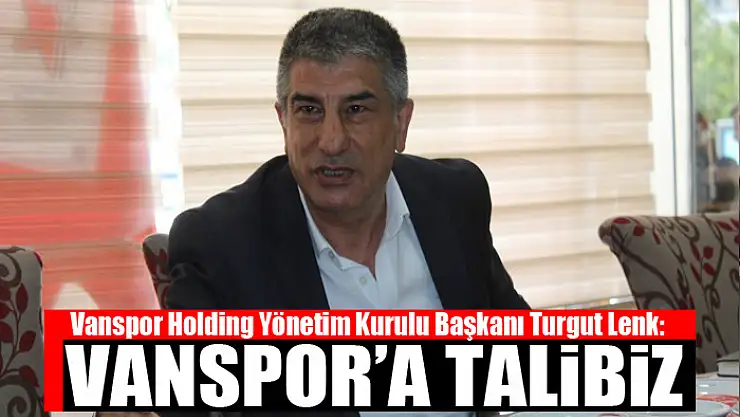 Lenk: Vanspor'a talibiz