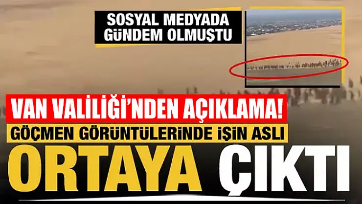 Van Valiliği'nden 'kaçak göçmen' açıklaması