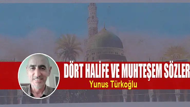Dört Halife ve Muhteşem Sözleri