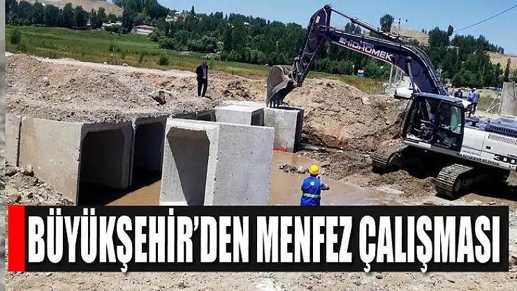 BÜYÜKŞEHİR'DEN MENFEZ ÇALIŞMASI