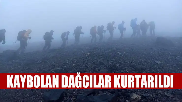 Kaybolan dağcılar kurtarıldı