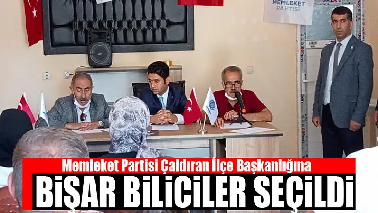 Memleket Partisi Çaldıran İlçe Başkanlığına Bişar Biliciler seçildi