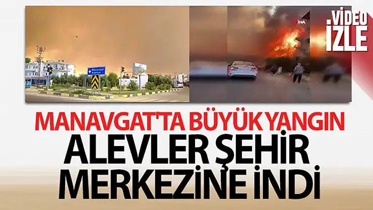 Manavgat'ta hızla büyüyen yangın yerleşim alanlarına indi