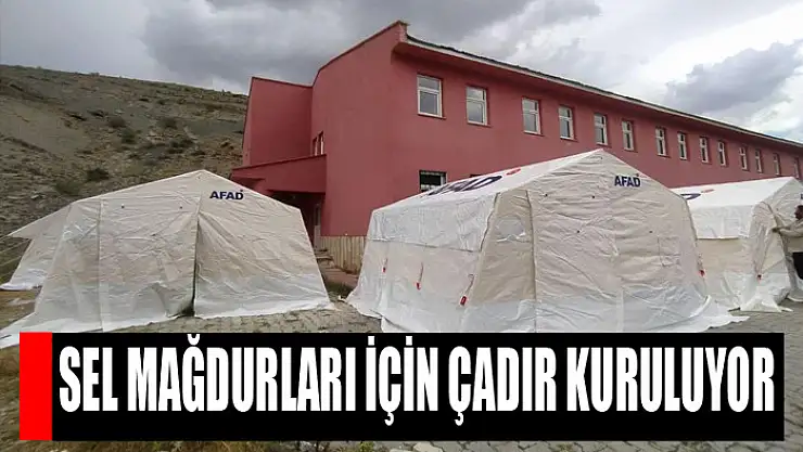 Sel mağdurları için çadır kuruluyor