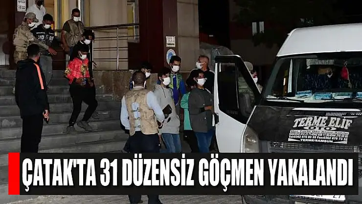 Çatak'ta 31 düzensiz göçmen yakalandı