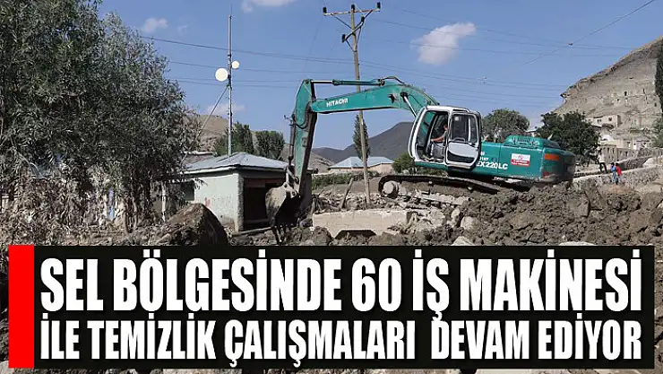 Sel Bölgesinde 60 İş Makinesi İle Temizlik Çalışmaları Devam Ediyor