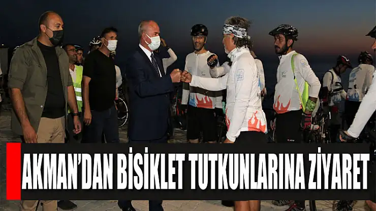 BAŞKAN AKMAN'DAN BİSİKLET TUTKUNLARINA MORAL ZİYARETİ