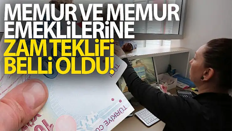 Memur ve memur emeklilerine zam teklifi belli oldu