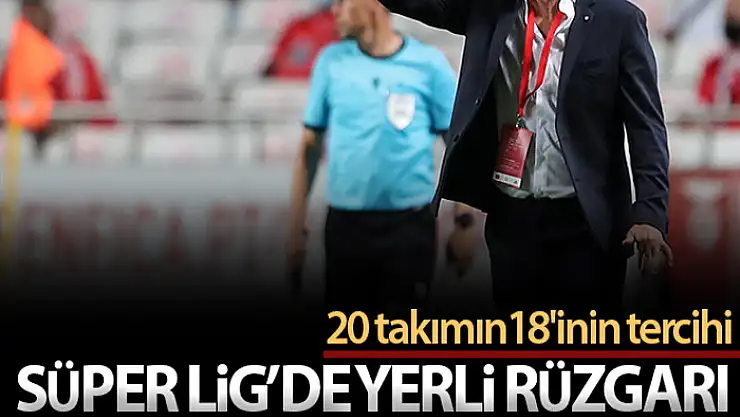 Süper Lig'de 20 takımın 18'i yerli teknik adamla lige başlayacak