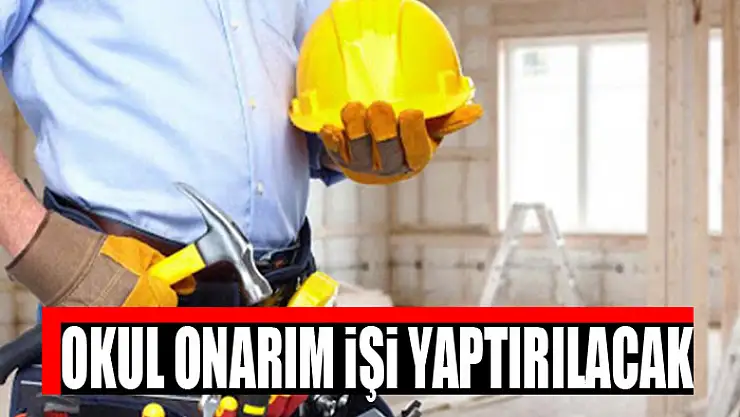 Okul onarım işi yaptırılacak