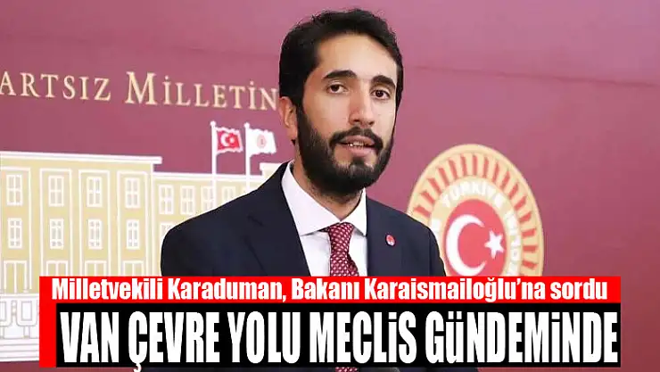 VAN ÇEVRE YOLU MECLİS GÜNDEMİNDE