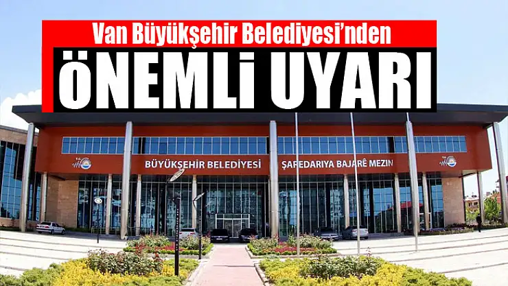 Büyükşehir'den uyarı