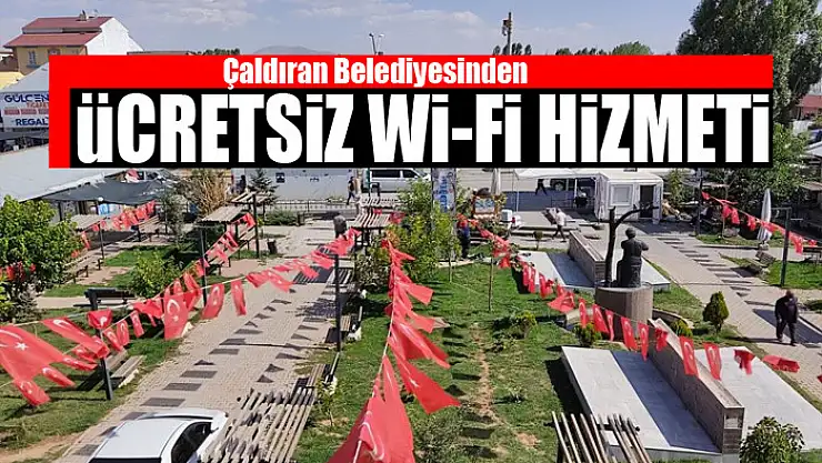 Çaldıran Belediyesinden ücretsiz Wi-Fi hizmeti