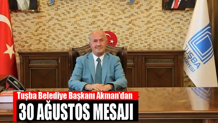 Başkan Akman'dan 30 Ağustos Zafer Bayramı mesajı