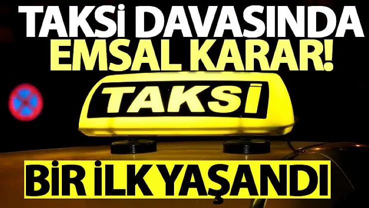 Taksi davasında emsal karar