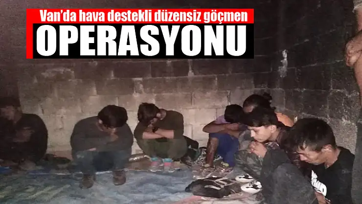 Van'da hava destekli düzensiz göçmen operasyonu