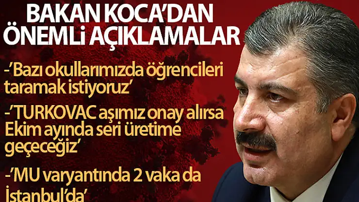 Bakan Koca: 'TURKOVAC aşımızın onay alması halinde Ekim ayı içinde seri üretime geçeceğiz'