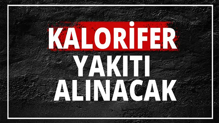 Kalorifer yakıtı alınacak