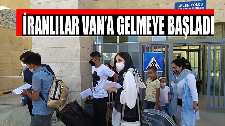 İRANLILAR VAN'A GELMEYE BAŞLADI