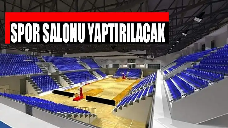 Spor salonu yaptırılacak