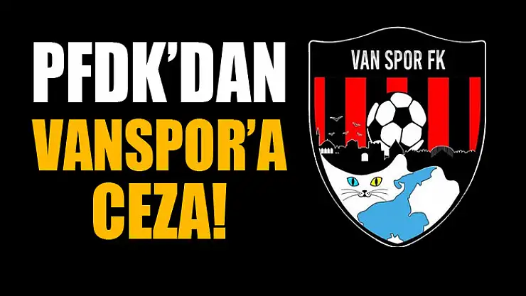 PFDK'DAN VANSPOR'A CEZA