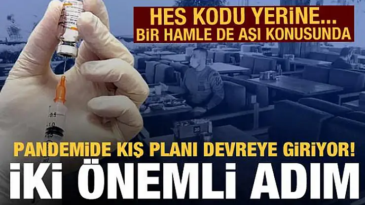 Kovid-19'da kış planı devreye giriyor! 2 önemli adım: HES Kodu yerine...